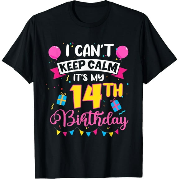 Exquisite and comfortable-I Can't Keep Calm It's My 14th Birthday 14 Year Old T-Shirt