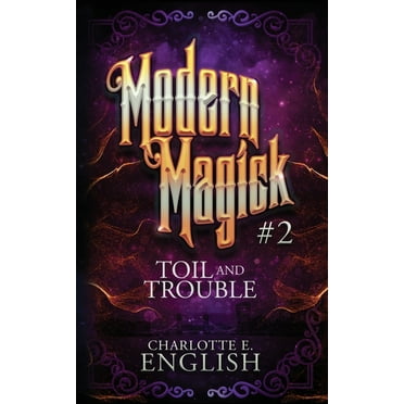 Modern Magick: Toil and Trouble (Paperback)