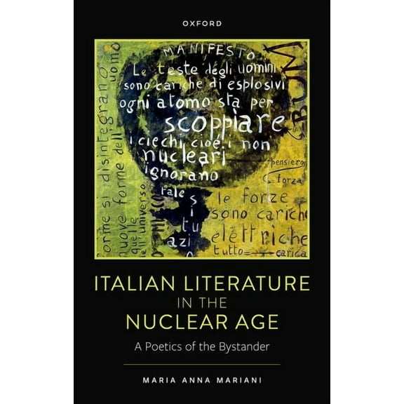 Italian Literature in the Nuclear Age: A Poetics of the Bystander, (Hardcover)