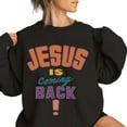 thumbnail image 5 of Unisex Christian Sweatshirt, Jesus Is Coming Back Bible Verse Sweater, Religious Faith Graphic Sweatshirt, Spiritual Apparel for Men and Women, Inspirational Christian Gift, Sizes S–5XL, 5 of 7
