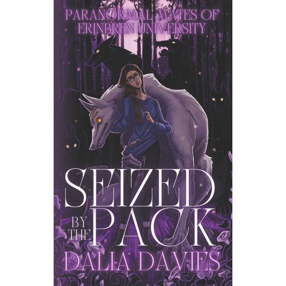 Paranormal Mates of Erinbren University Seized By The Pack, Book 1, (Paperback)