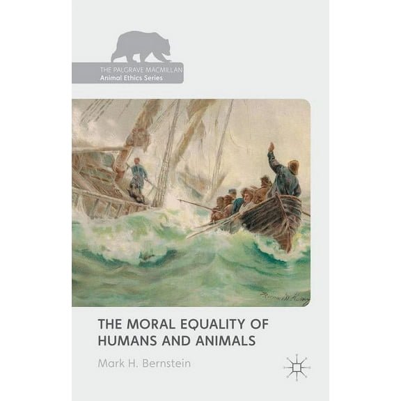 Palgrave MacMillan Animal Ethics The Moral Equality of Humans and Animals, (Hardcover)
