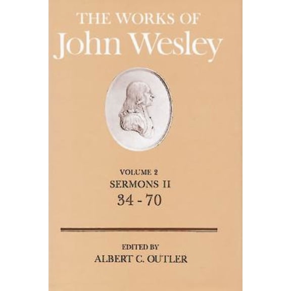 Works of John Wesley The Works of John Wesley Volume 2: Sermons II (34-70), Book 2, (Hardcover)