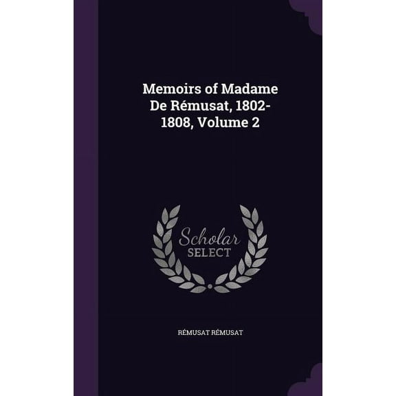 Memoirs of Madame De Rémusat, 1802-1808, Volume 2 (Hardcover)
