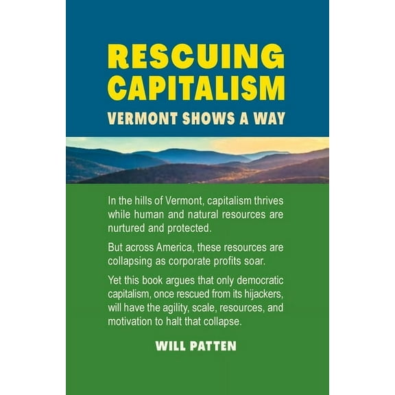 Rescuing Capitalism: Vermont Shows a Way, (Paperback)