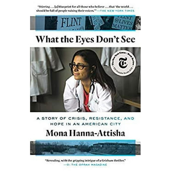 Pre-Owned What the Eyes Don't See : A Story of Crisis, Resistance, and Hope in an American City 9780399590856
