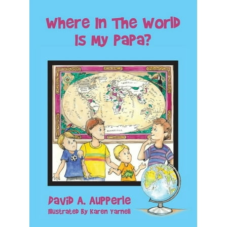 Where In The World Is My Papa?, (Hardcover)