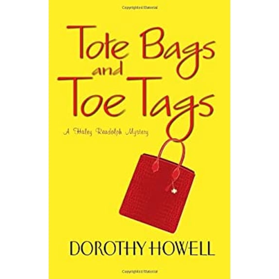 Pre-Owned Tote Bags and Toe Tags (Haley Randolph Mysteries) (Hardcover) 075825332X 9780758253323