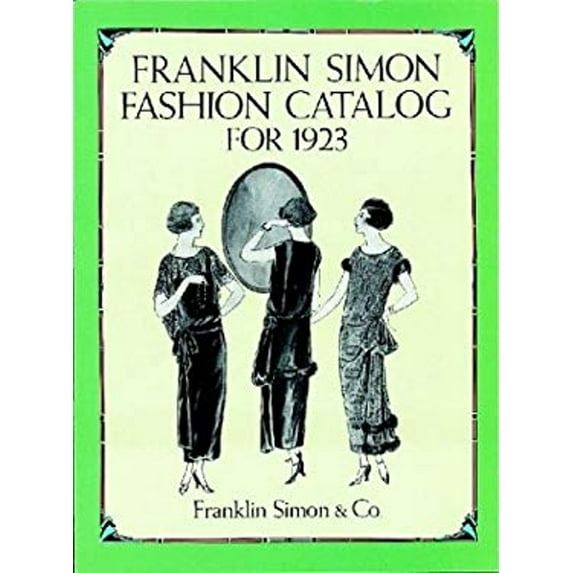 Pre-Owned Franklin Simon Fashion Catalog for 1923 (Paperback) 0486278549 9780486278544