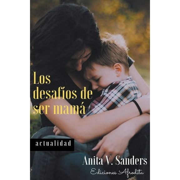 Los Desafíos de ser Mamá, (Paperback)