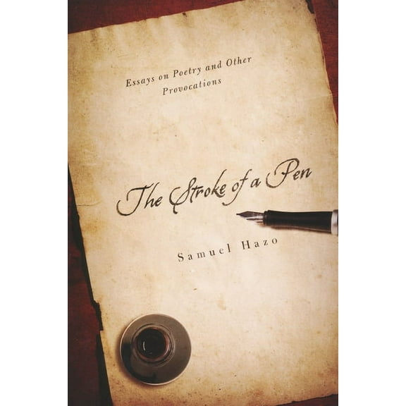 Stroke of a Pen: Essays on Poetry and Other Provocations, (Hardcover)