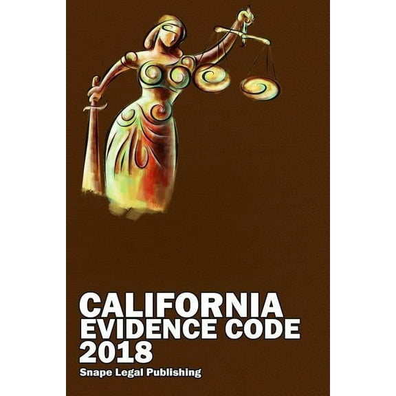California Evidence Code 2018 (Paperback)