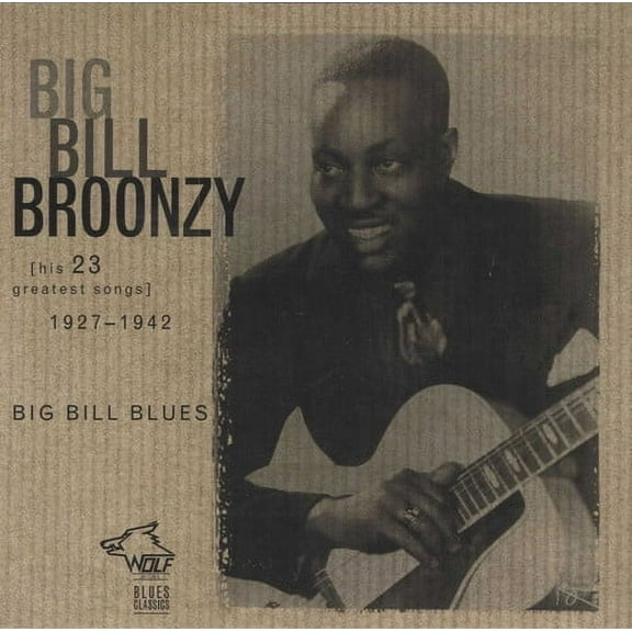 Big Bill Broonzy - Big Bill Blues: His 23 Greatest Hit Songs 1927-1942 - Blues - CD
