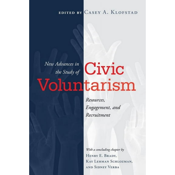 Social Logic of Politics New Advances in the Study of Civic Voluntarism: Resources, Engagement, and Recruitment, (Paperback)