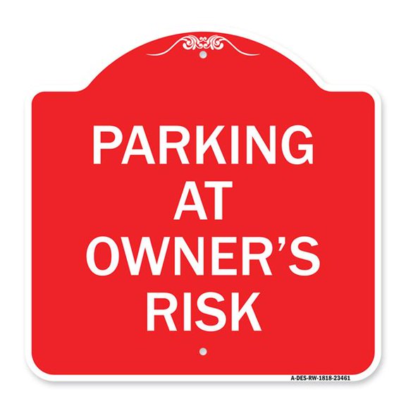 SignMission A-DES-RW-1818-23461 18 x 18 in. Designer Series Sign - Parking At Owners Risk, Red & White