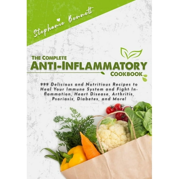 Anti-Inflammatory Diet Cookbooks: The Complete Anti-Inflammatory Cookbook (Paperback)