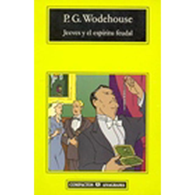 JEEVES Y EL ESPIRITU FEUDAL ANAGRAMA P. G. WODEHOUSE.