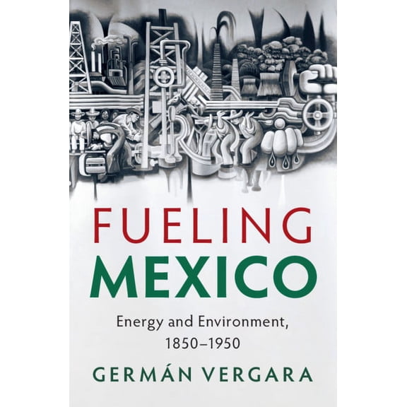 Studies in Environment and History Fueling Mexico, (Hardcover)