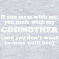 thumbnail image 2 of CafePress - You Mess With My Godmother - Cute Infant Bodysuit Baby Romper - Size Newborn - 24 Months, 2 of 3
