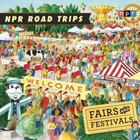 NPR Road Trips: Fairs and Festivals - Audiobook