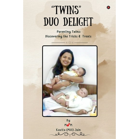 Twins - Duo Delight: Parenting Twins - Discovering the Tricks & Treats (Paperback)