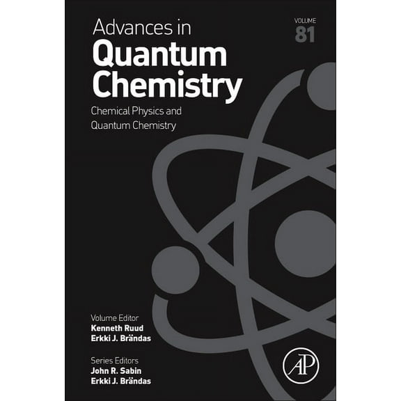 Advances in Quantum Chemistry Chemical Physics and Quantum Chemistry: Volume 81, Book 81, (Hardcover)