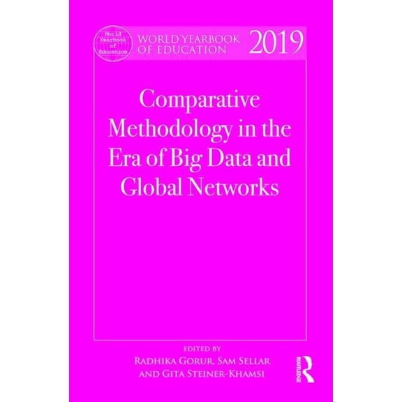World Yearbook of Education: World Yearbook of Education 2019: Comparative Methodology in the Era of Big Data and Global Networks (Hardcover)