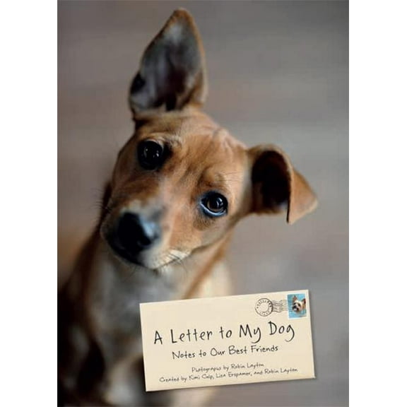 A Letter to My Dog: Notes to Our Best Friends, (Hardcover)