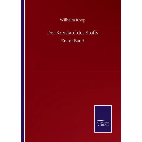 Der Kreislauf des Stoffs: Erster Band (Paperback)