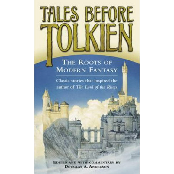 Pre-Owned Tales Before Tolkien: The Roots of Modern Fantasy (Mass Market Paperback) 0345458567 9780345458568