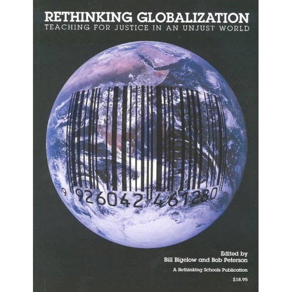 Rethinking Globalization : Teaching for Justice in an Unjust World (Paperback)