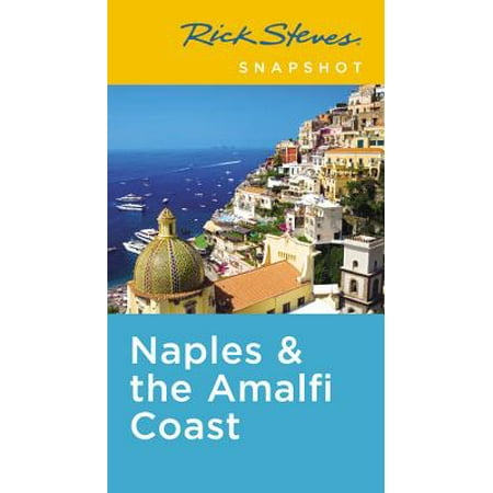 Rick steves snapshot naples & the amalfi coast : including pompeii - paperback: