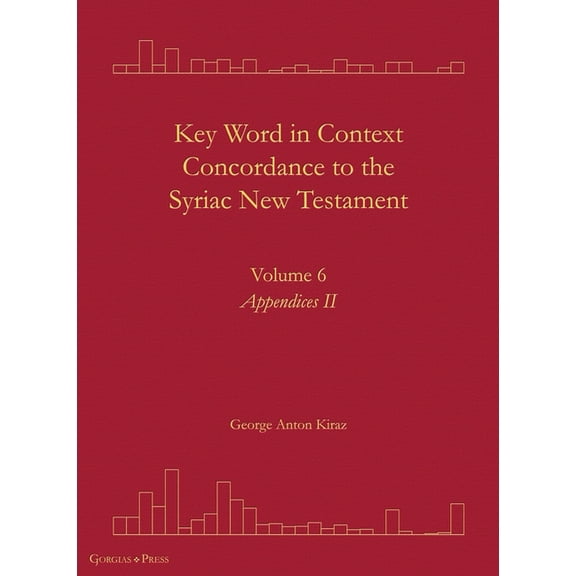 Surath Kthob Key Word in Context Concordance to the Syriac New Testament: Volume 6 (Appendices II), Book 36, (Hardcover)