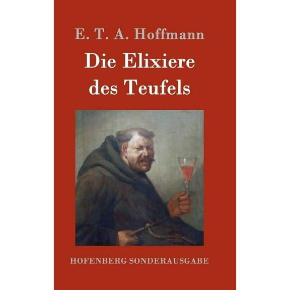 Die Elixiere des Teufels (Hardcover) by E T a Hoffmann