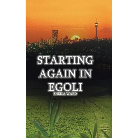 Starting Again in Egoli