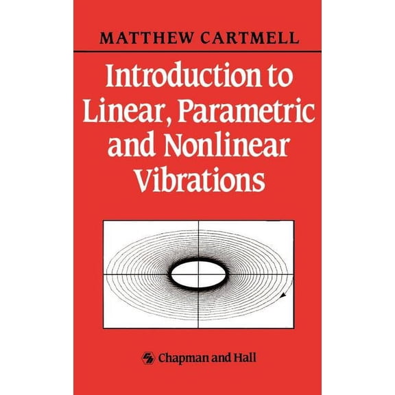 Introduction to Linear, Parametric and Non-Linear Vibrations, (Hardcover)