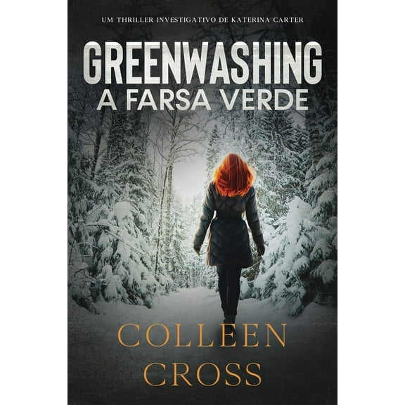 Série de Aventuras de Suspense E Mistéri Greenwashing: A Farsa Verde: uma aventura de suspense e mistério com a investigadora Katerina Carter, Book 4, (Paperback)