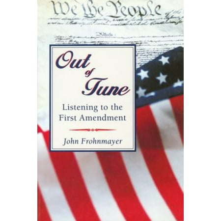 Out of Tune: Listening to the First Amendment [Paperback - Used]