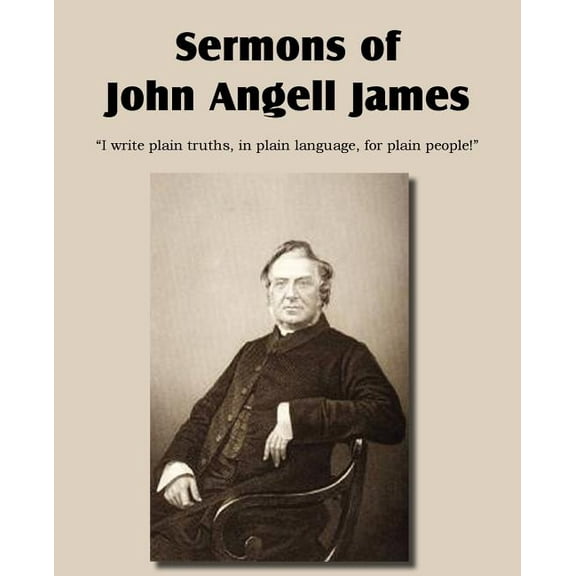 Sermons of John Angell James (Paperback)
