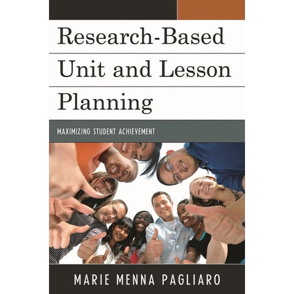Research-Based Unit and Lesson Planning: Maximizing Student Achievement, (Paperback)