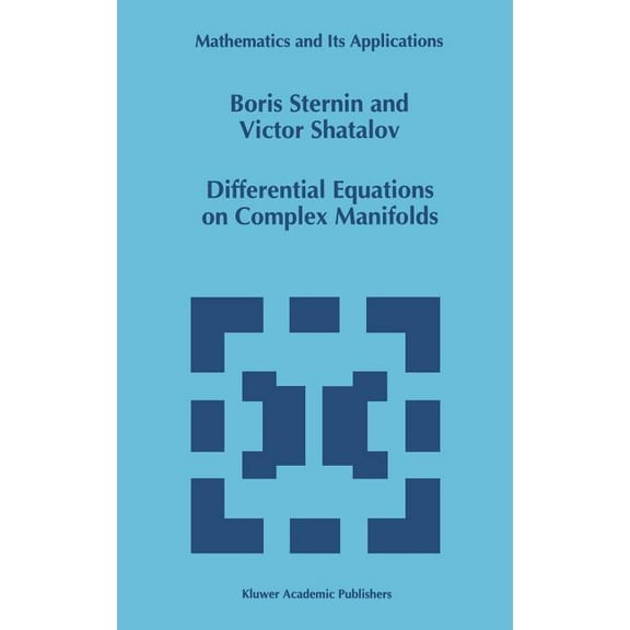 Mathematics and Its Applications Differential Equations on Complex Manifolds, Book 276, (Hardcover)