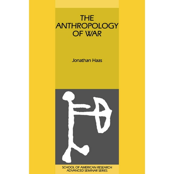 School of American Research Advanced Sem The Anthropology of War, (Hardcover)