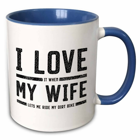 3drose, I Love It When My Wife Lets Me Ride My Dirt Bike Funny Partner Design, 11oz Two-tone Blue Mug