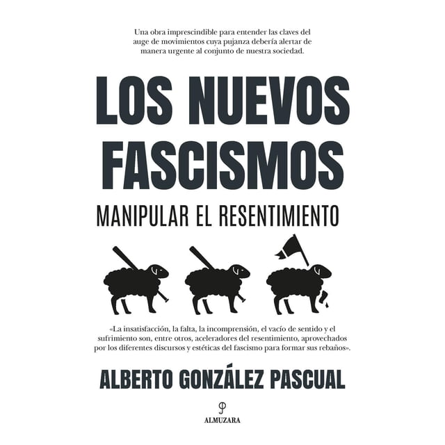 Libro Los Nuevos Fascismos Tapa Blanda, Autor Alberto Gonzalez Pascual, Editorial Almuzara