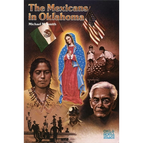 Newcomers to a New Land The Mexicans in Oklahoma, (Paperback)