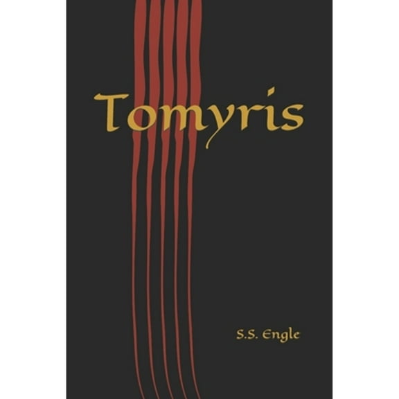 Tomyris (Paperback) by S S Engle