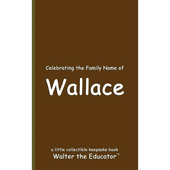 Celebrating Family Names Book Celebrating the Family Name of Wallace, (Paperback)