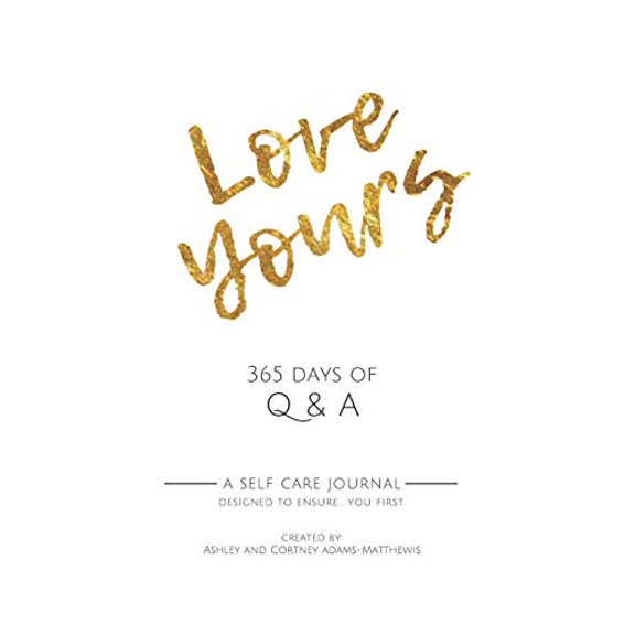 Pre-Owned Love Yours 365 Days of Q&amp;A A Self Care Journal, 9781092426978, 1092426973, Paperback,