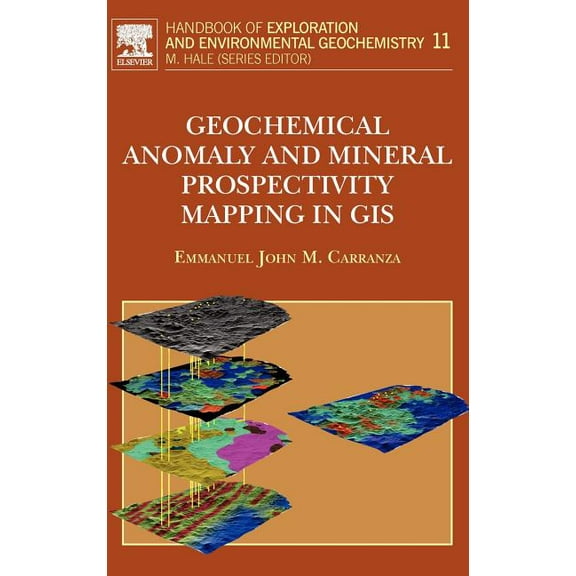 Handbook of Exploration and Environmenta Geochemical Anomaly and Mineral Prospectivity Mapping in GIS: Volume 11, Book 11, (Hardcover)