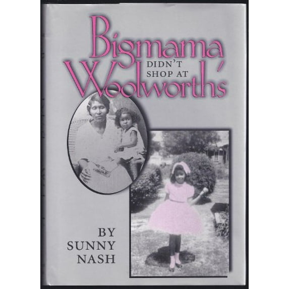 Pre-Owned Bigmama Didn't Shop at Woolworth's (Hardcover) 0890967164 9780890967164
